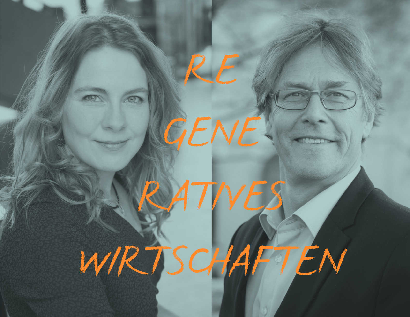 links: Tina Teucher, rechts: Fritz Lietsch; Text: RE GENE RATIIVES WIRTSCHAFTEN