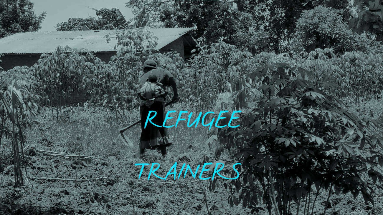 Refugee farmer with baby in Uganda; text on picture: REFUGEE TRAINERS
