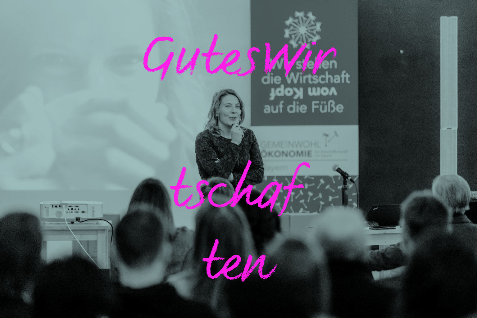 Tina Teucher bei GWÖ Bayern e.V., Thema Gemeinwohlökonomie; Text auf Bild: GutesWir tschaf ten