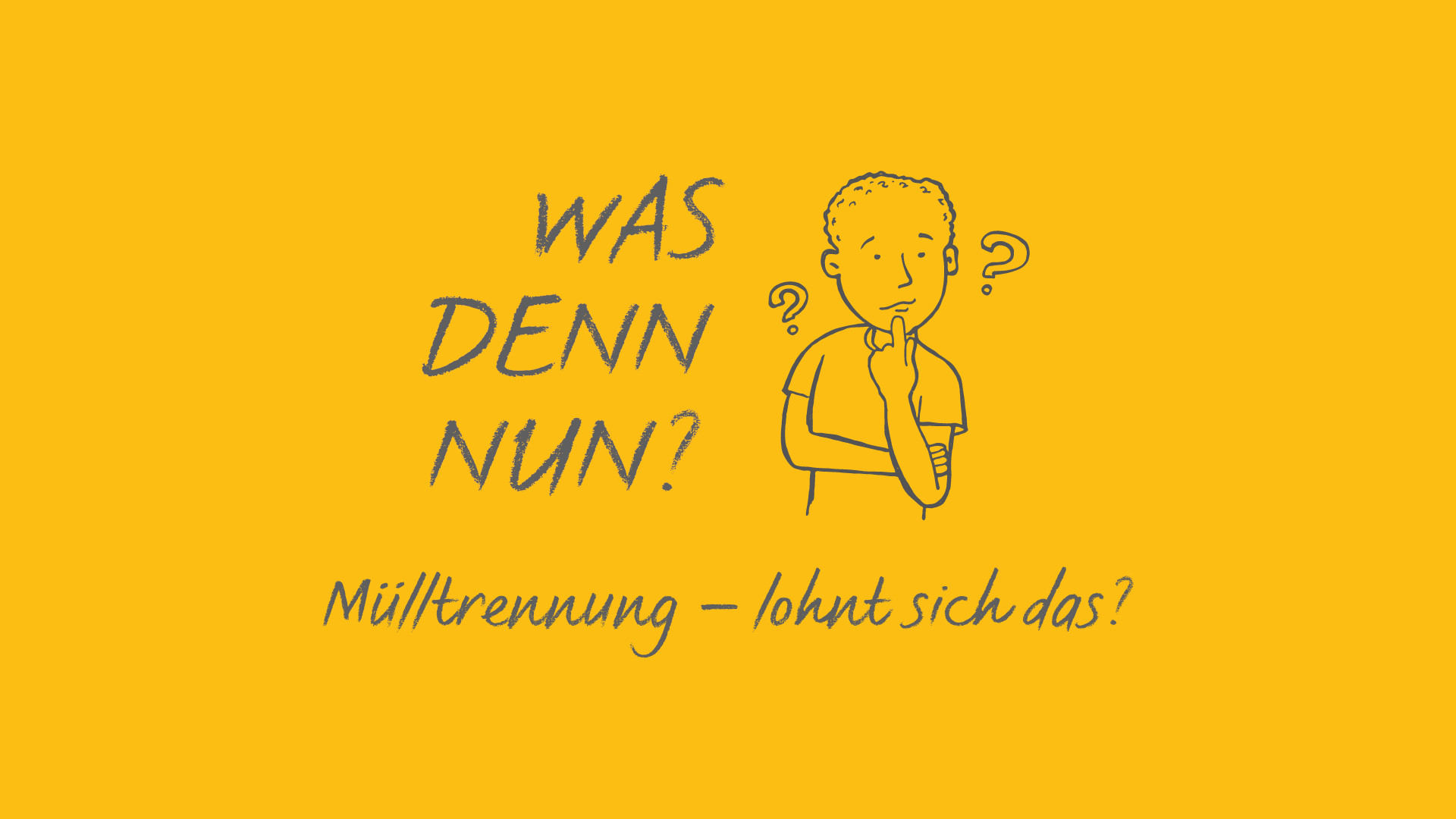 Blogreihe "Was denn nun?" von Tina Teucher; Bild: gezeichnete Person nachdenklich; Text: "Mülltrennung – lohnt sich das?"